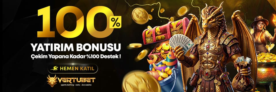 %100 Yatırımın Kadar Bonus — Vertubet